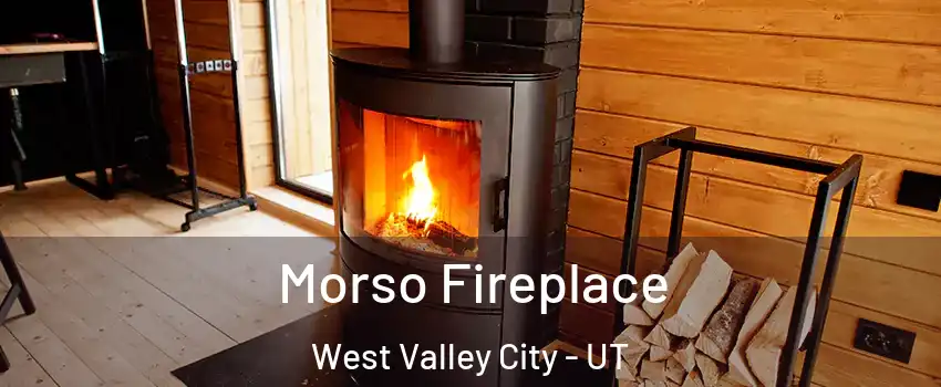 Morso Fireplace West Valley City - UT